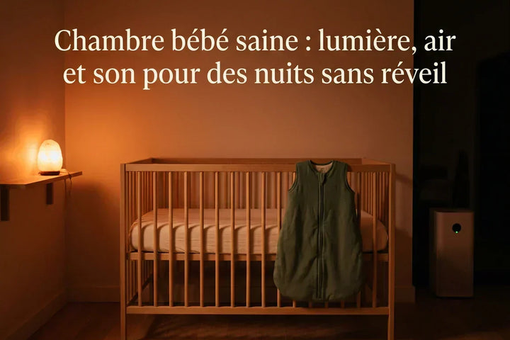 Chambre bébé saine : lumière, air et son pour des nuits sans réveil